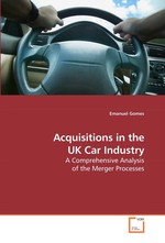Acquisitions in the UK Car Industry. A Comprehensive Analysis of the Merger Processes