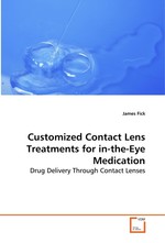 Customized Contact Lens Treatments for in-the-Eye Medication. Drug Delivery Through Contact Lenses