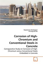 Corrosion of High-Chromium and Conventional Steels in Concrete. Comaparative Study on Corrosion of High-Chromium versus Conventional Steels Embedded in Concrete
