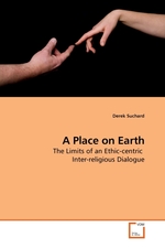 A Place on Earth. The Limits of an Ethic-centric Inter-religious Dialogue