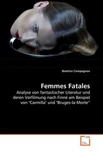 Femmes Fatales. Analyse von fantastischer Literatur und deren Verfilmung nach Finne am Beispiel von