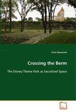 Crossing the Berm. The Disney Theme Park as Sacralized Space