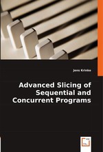Advanced Slicing of Sequential and Concurrent Programs