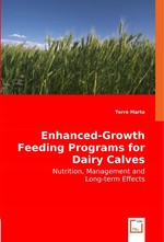 Enhanced-growth feeding programs for dairy calves. Nutrition, management and long-term effects