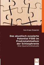 Das akustisch evozierte Potential P300 im Prodromalstadium der Schizophrenie. Eine Querschnittsstudie