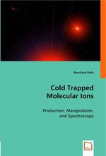 Cold Trapped Molecular Ions. Production, Manipulation, and Spectroscopy