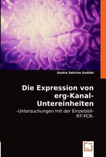 Die Expression von erg-Kanal-Untereinheiten im Gehirn. -Untersuchungen mit der Einzelzell-RT-PCR-