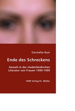 Ende des Schreckens. Gewalt in der niederlaendischen Literatur von Frauen 1990-1999