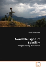 Available Light im Spielfilm. Bildgestaltung durch Licht