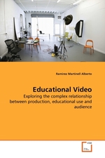 Educational Video. Exploring the complex relationship between production, educational use and audience