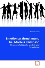 Emotionswahrnehmung bei Morbus Parkinson. Neuropsychologische Modelle und Perspektiven