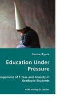 Education Under Pressure. Management of Stress and Anxiety in Graduate Students