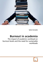 Burnout in academia. The impact of academic workload on burnout levels and the need for sustainable workloads