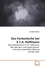 Das Fantastische bei E.T.A. Hoffmann. Das Fantastische in E.T.A. Hoffmanns
