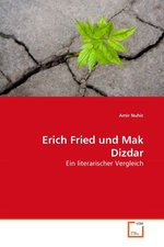 Erich Fried und Mak Dizdar. Ein literarischer Vergleich