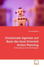 Emotionale Agenten auf Basis des Goal Oriented Action Planning. Entwicklung eines Prototypen