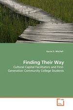 Finding Their Way. Cultural Capital Facilitators and First-Generation Community College Students