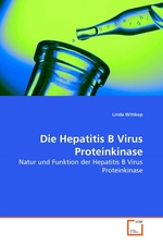 Die Hepatitis B Virus Proteinkinase. Natur und Funktion der Hepatitis B Virus Proteinkinase