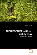 ARCHITECTURE without architecture. Biomimicry design