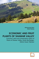 ECONOMIC AND FRUIT PLANTS OF SHAWAR VALLEY. Economic value and conservation status of Plants of Shawar Valley, Hindu Raj Ranges, District Swat, Pakistan