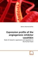 Expression profile of the angiogenesis inhibitor vasohibin. State of research, expression and regulation in the human heart