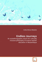 Endless Journeys. An autoethnographic search for culturally inclusive philosophy of science teacher education in Mozambique