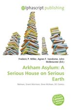 Arkham Asylum: A Serious House on Serious Earth