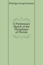 A Preliminary Sketch of the Phosphates of Florida