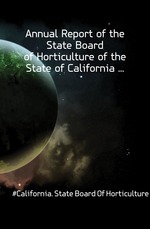 Annual Report of the State Board of Horticulture of the State of California