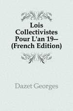 Lois Collectivistes Pour L`an 19-- (French Edition)