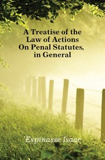 A Treatise of the Law of Actions On Penal Statutes, in General