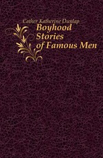 Boyhood Stories of Famous Men