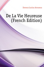 De La Vie Heureuse (French Edition)