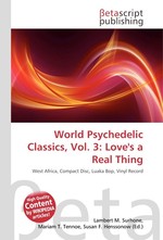 World Psychedelic Classics, Vol. 3: Loves a Real Thing