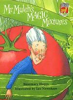 Mr Mulch`s Magic Mixtures