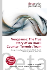 Vengeance: The True Story of an Israeli Counter- Terrorist Team