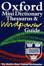 Oxford Mini Dictionary Thesaurus & Wordpower Guide