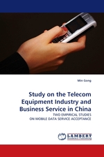 Study on the Telecom Equipment Industry and Business Service in China. TWO EMPIRICAL STUDIES ON MOBILE DATA SERVICE ACCEPTANCE