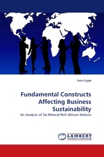 Fundamental Constructs Affecting Business Sustainability. An Analysis of Six Mineral Rich African Nations