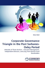 Corporate Governance Triangle in the Post Sarbanes-Oxley Period. Attitudes of Three Anchors – Executive Management, Independent Directors, and Long Term Pension Fund Shareholders