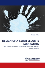 DESIGN OF A CYBER SECURITY LABORATORY. CASE STUDY: SGU AND ID-SIRTII PROJECT LABORATORY DEVELOPMENT