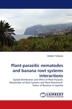 Plant-parasitic nematodes and banana root systems interactions. Spatial Distribution and Effect of Plant-Parasitic Nematodes on Root Systems and Plant Nutritional Status of Bananas in Uganda