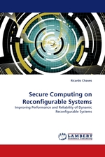 Secure Computing on Reconfigurable Systems. Improving Performance and Reliability of Dynamic Reconfigurable Systems