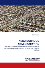 NEIGHBORHOOD ADMINISTRATION. THE PLACE OF NEIGHBORHOOD ADMINISTRATION IN THE TURKISH ADMINISTRATIVE SYSTEM: THE CASE OF ANKARA