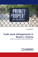 Trade mark Infringements in Russia v. Estonia. Is there is a need for Judicial Clarification?