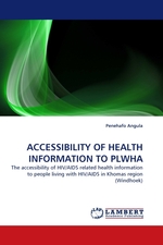ACCESSIBILITY OF HEALTH INFORMATION TO PLWHA. The accessibility of HIV/AIDS related health information to people living with HIV/AIDS in Khomas region (Windhoek)