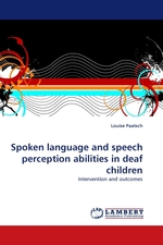 Spoken language and speech perception abilities in deaf children. Intervention and outcomes