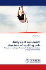 Analysis of composite structure of vaulting pole. Analysis of vaulting pole using Finite Element Method and experimental tests