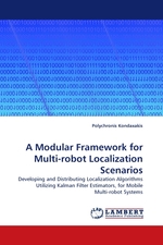 A Modular Framework for Multi-robot Localization Scenarios. Developing and Distributing Localization Algorithms Utilizing Kalman Filter Estimators, for Mobile Multi-robot Systems