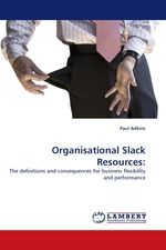 Organisational Slack Resources:. The definitions and consequences for business flexibility and performance